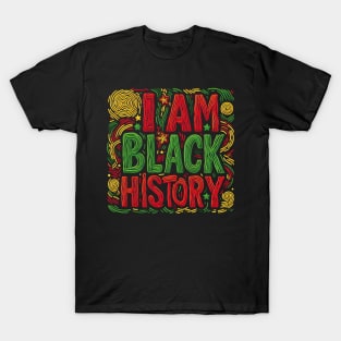 I Am Black History - Black Activism T-Shirt